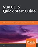 Vue CLI 3 Quick Start Guide: Build and maintain Vue.js applications quickly with the standard CLI