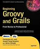 Beginning Groovy and Grails: From Novice to Professional
