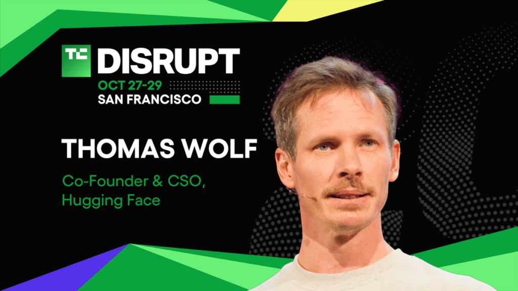 Thomas Wolf of Hugging Face on the Future of Open AI at Disrupt 2025 TechCrunch Disrupt 2025 Thomas Wolf