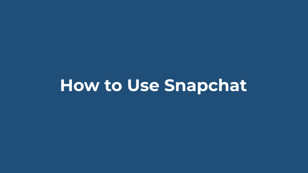 How to Use Snapchat: A Complete Beginner’s Guide Snapchat beginner guide featured image