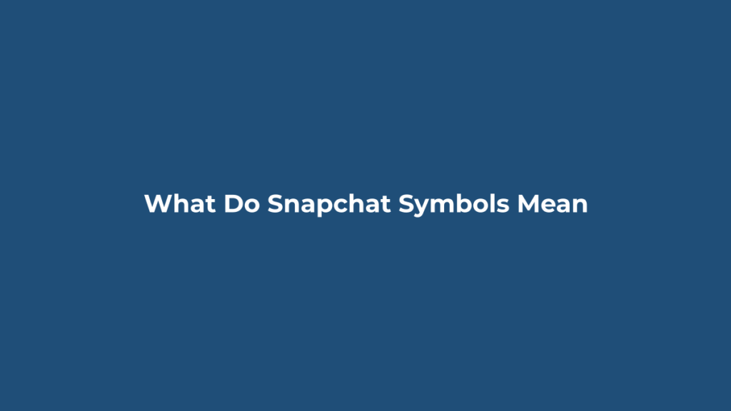 Snapchat symbols and emojis meaning chart