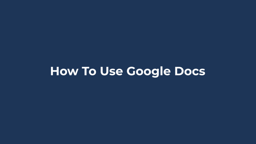 How to Use Google Docs for Beginners Google Docs for beginners