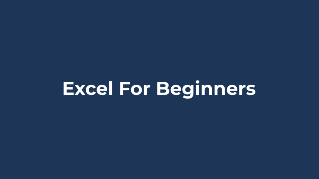 Excel for Beginners: A Complete Guide Excel for beginners guide