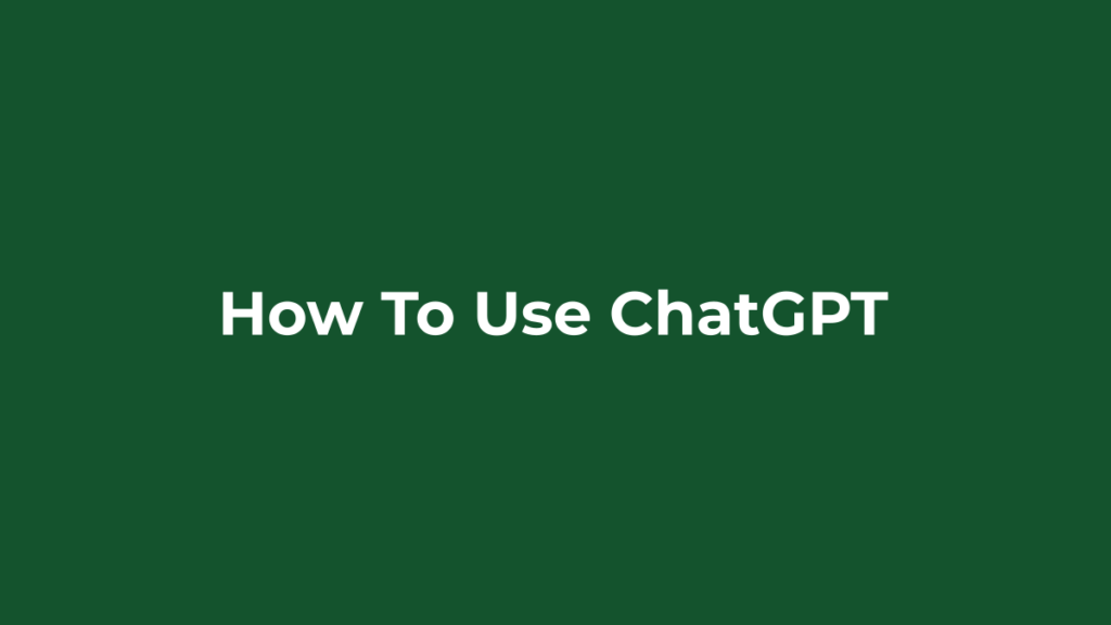 How to use ChatGPT